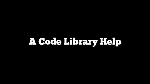 A Code Library Help