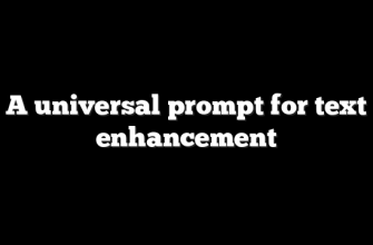 A universal prompt for text enhancement