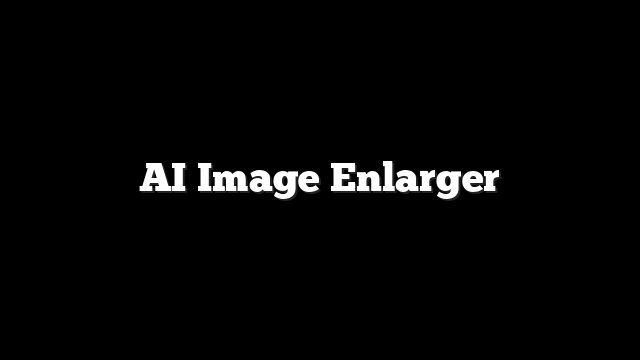 AI Image Enlarger 7 AI Image Enlarger