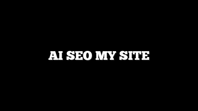 AI SEO MY SITE