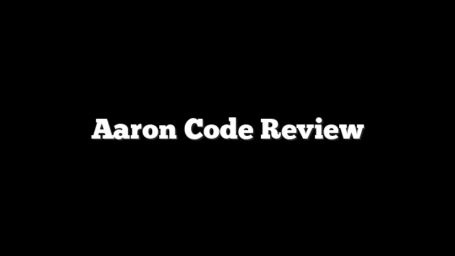 Aaron Code Review