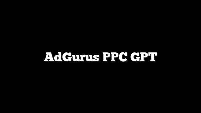 AdGurus PPC GPT 3 AdGurus PPC GPT