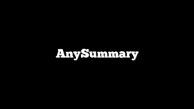 AnySummary 3 AnySummary