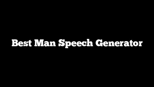 Best Man Speech Generator