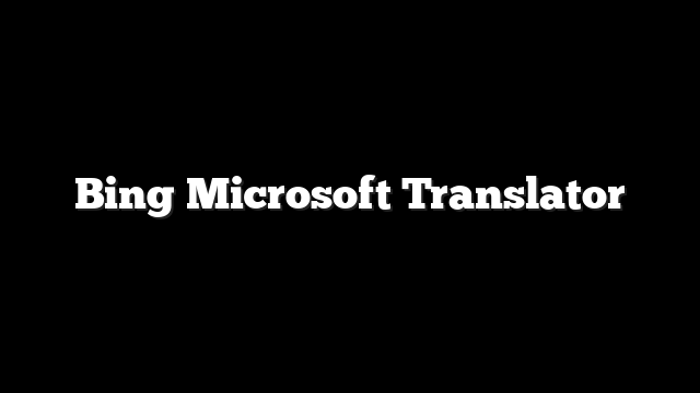 Bing Microsoft Translator