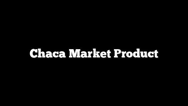 Chaca Market Product