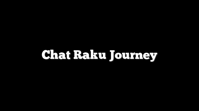 Chat Raku Journey