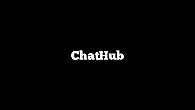 ChatHub 6 ChatHub