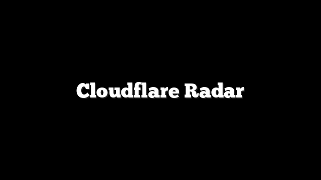 Cloudflare Radar
