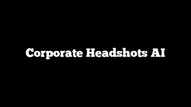 Corporate Headshots AI