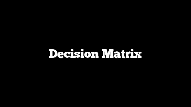 Decision Matrix