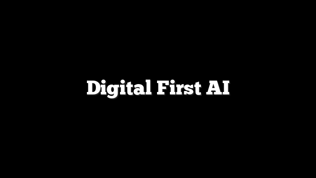Digital First AI