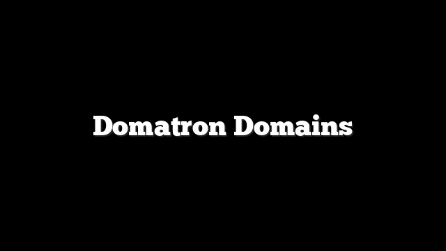 Domatron Domains