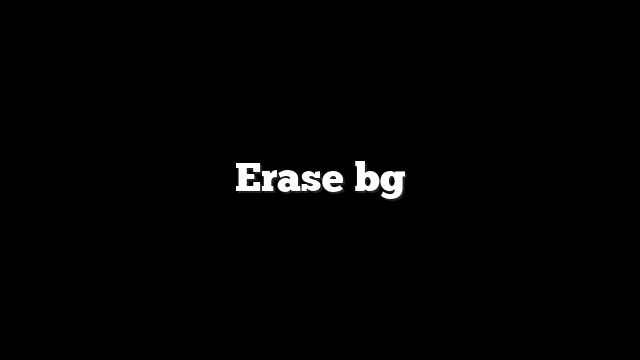 Erase bg 4 Erase bg
