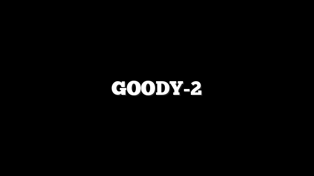 GOODY-2