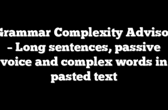 Grammar Complexity Advisor – Long sentences, passive voice and complex words in pasted text