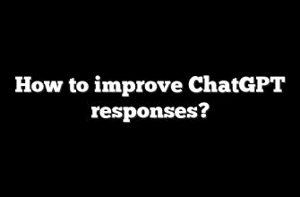 How to improve ChatGPT responses?