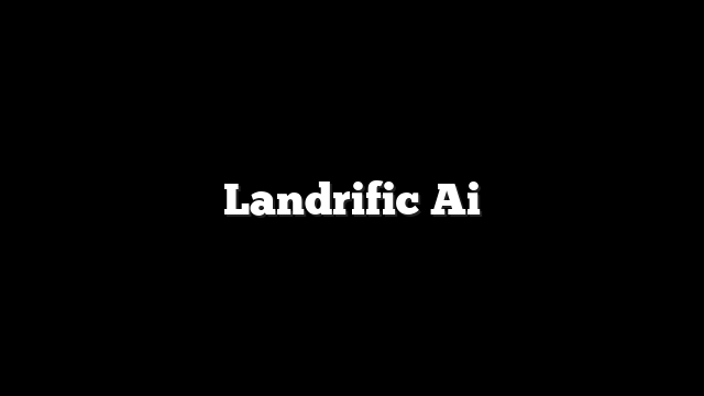 Landrific Ai