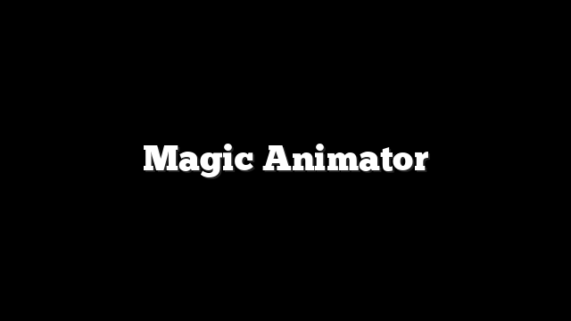 Magic Animator