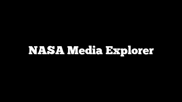 NASA Media Explorer