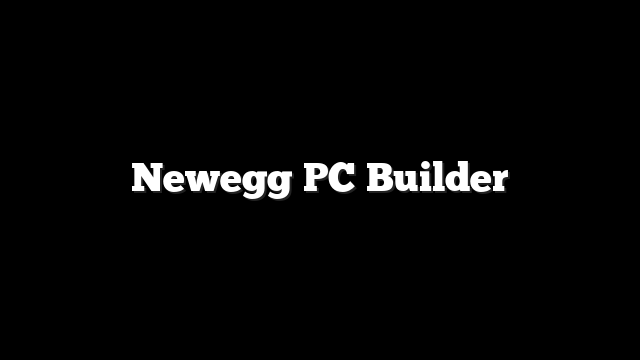 Newegg PC Builder