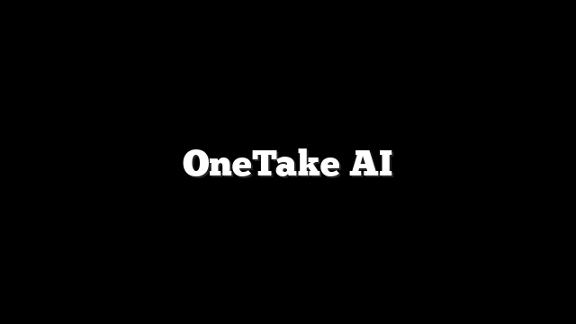 OneTake AI 8 OneTake AI