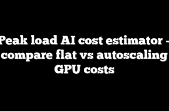Peak load AI cost estimator – compare flat vs autoscaling GPU costs