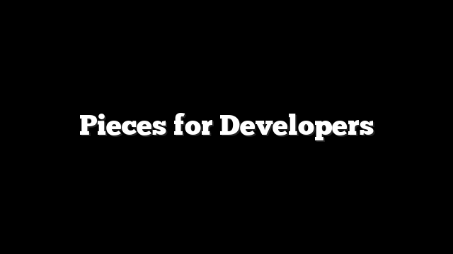 Pieces for Developers