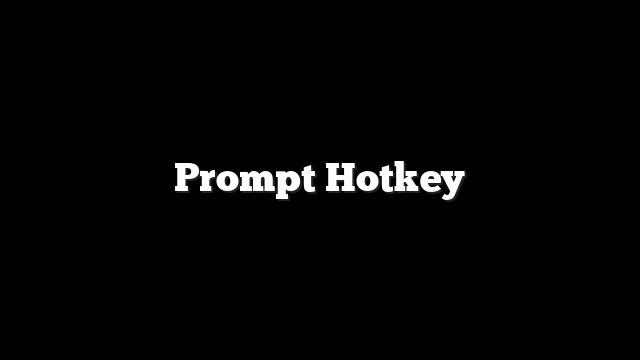 Prompt Hotkey