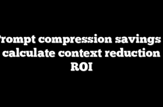 Prompt compression savings – calculate context reduction ROI
