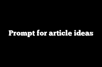 Prompt for article ideas