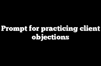 Prompt for practicing client objections