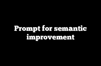 Prompt for semantic improvement