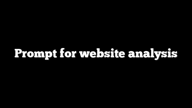 Prompt for website analysis