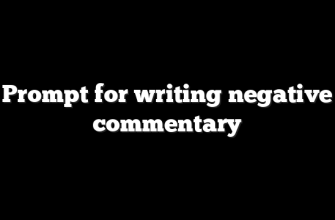 Prompt for writing negative commentary