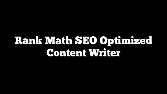 Rank Math SEO Optimized Content Writer