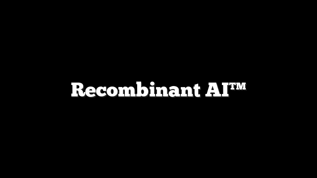 Recombinant AI™