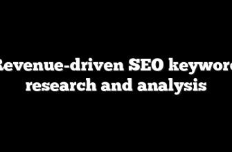 Revenue-driven SEO keyword research and analysis