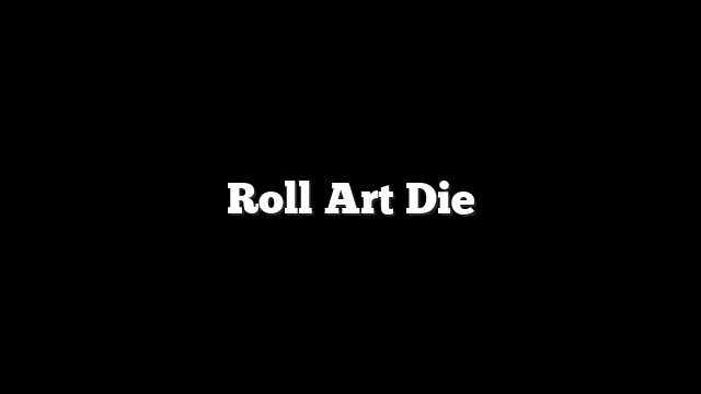 Roll Art Die