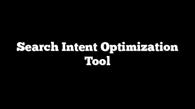 Search Intent Optimization Tool