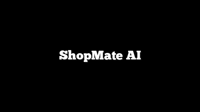 ShopMate AI