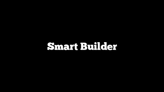 Smart Builder