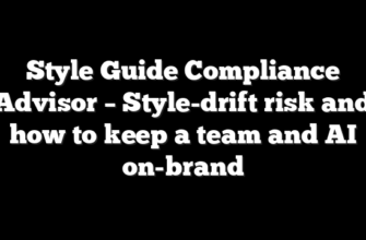 Style Guide Compliance Advisor – Style-drift risk and how to keep a team and AI on-brand