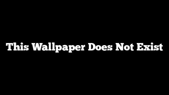 This Wallpaper Does Not Exist