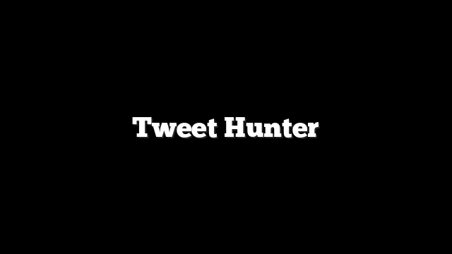 Tweet Hunter