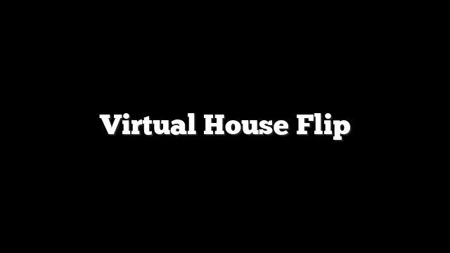 Virtual House Flip
