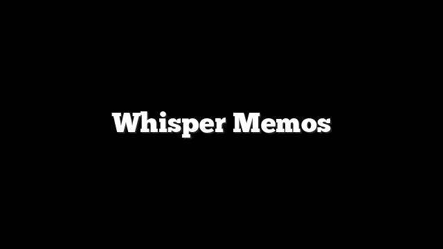 Whisper Memos